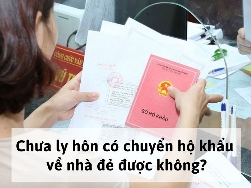 Chưa ly hôn có chuyển hộ khẩu về nhà đẻ được không?