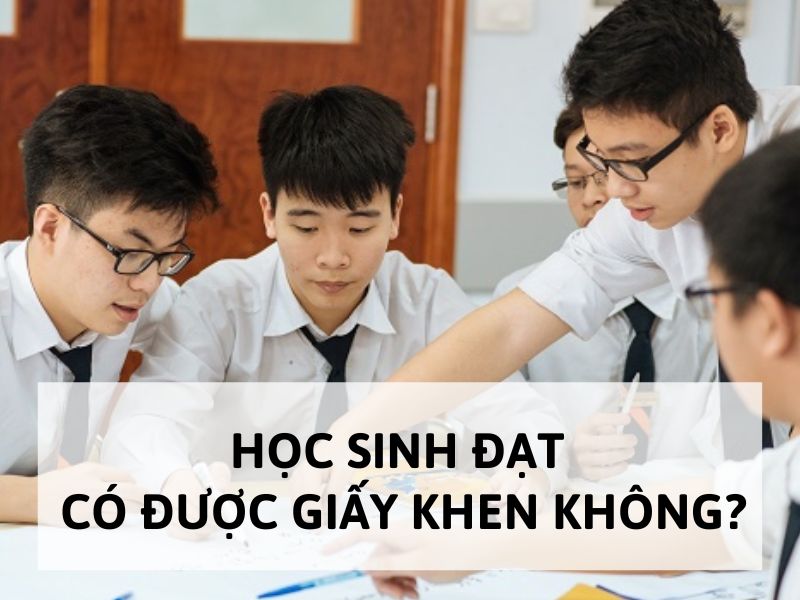 Học sinh đạt có được giấy khen không?