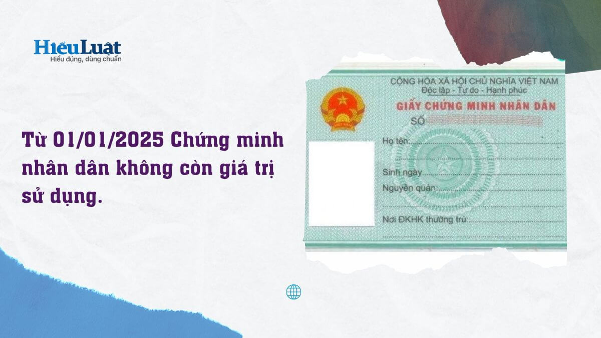 người dùng Chứng minh nhân dân cần biết thông tin này từ năm 2025 Người dùng Chứng minh nhân dân cần biết thông tin này từ năm 2025