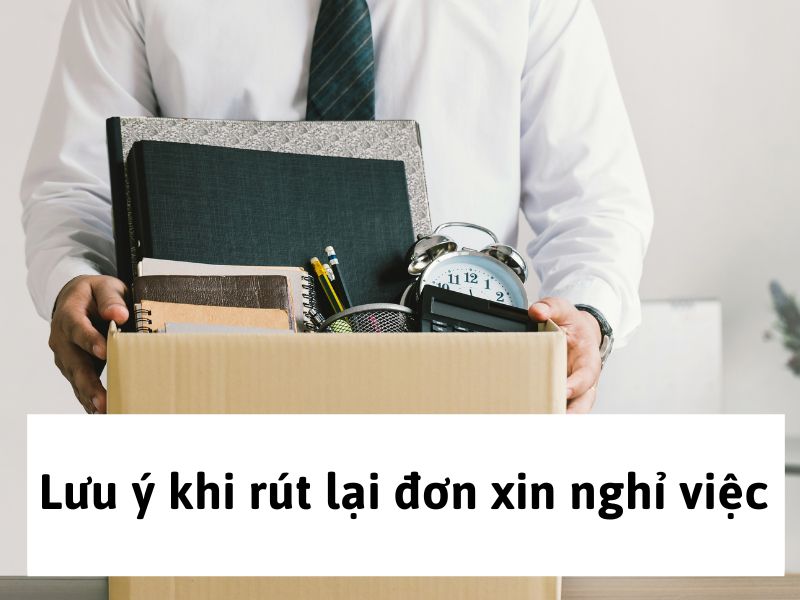 Lưu ý khi rút lại đơn xin nghỉ việc