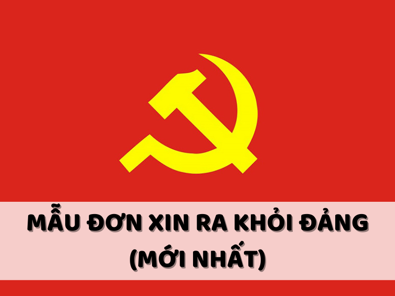 Mẫu đơn xin ra khỏi Đảng (mới nhất)