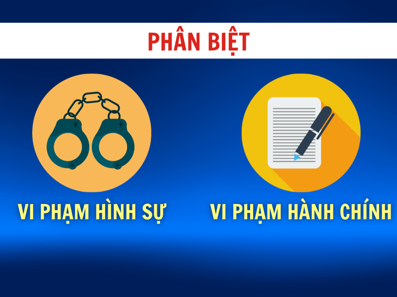 Phân biệt vi phạm hành chính và vi phạm hình sự