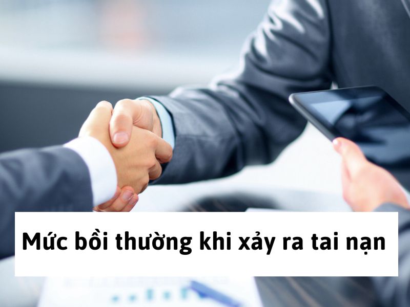 Mức bồi thường khi xảy ra tai nạn