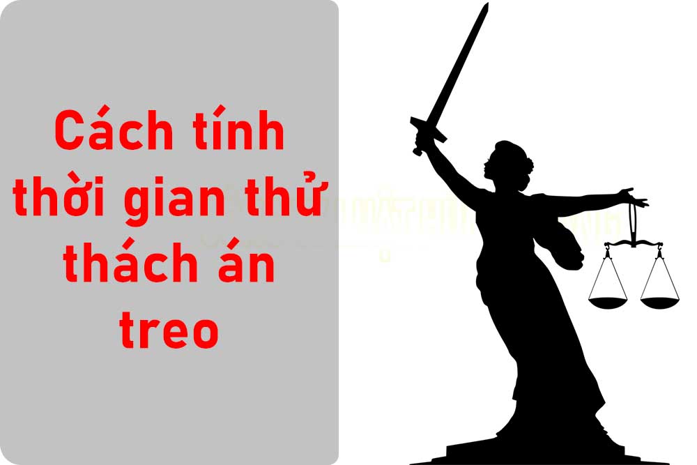 Thời gian thử thách án treo tính thế nào?