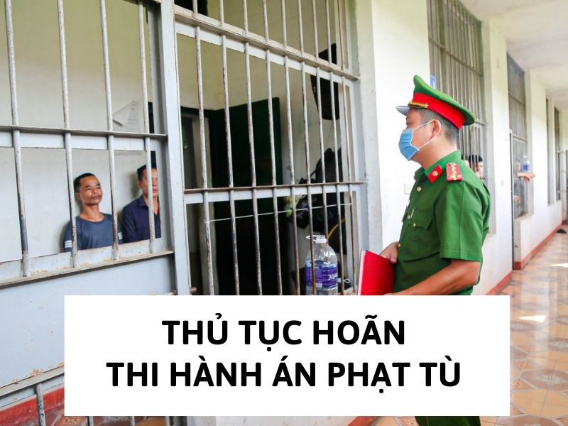 Thủ tục hoãn thi hành án phạt tù