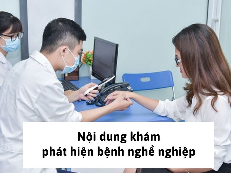 Nội dung khám phát hiện bệnh nghề nghiệp