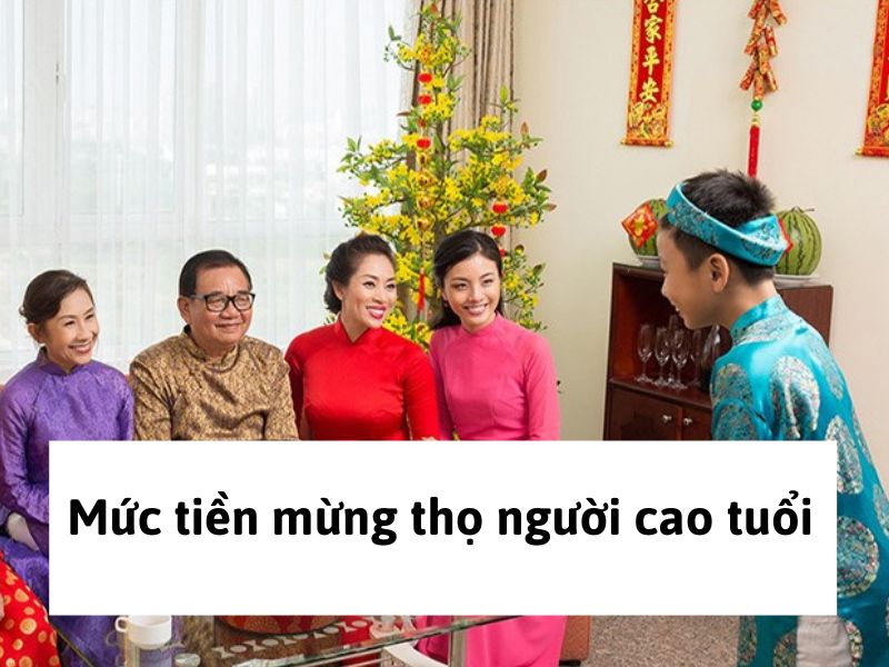 Mức tiền mừng thọ người cao tuổi