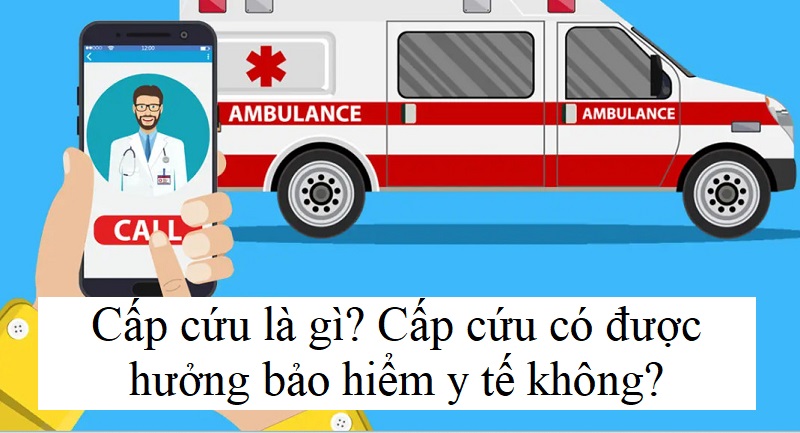 Cấp cứu có được hưởng bảo hiểm y tế không?
