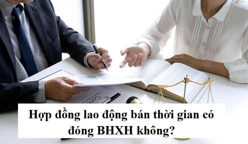 Hợp đồng lao động bán thời gian có đóng BHXH không?