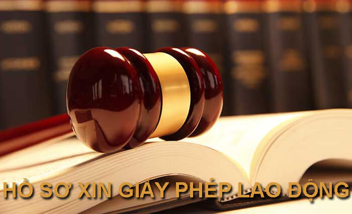 giấy phép lao động Xin cấp giấy phép lao động ở đâu? Hồ sơ gồm những gì?