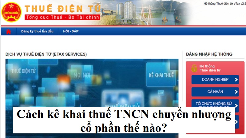 Cách kê khai thuế TNCN chuyển nhượng cổ phần thế nào?