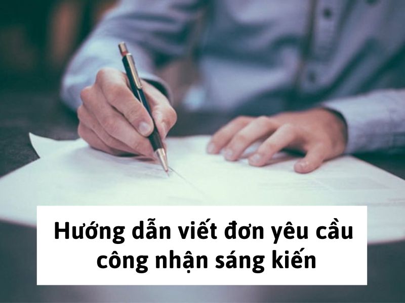Hướng dẫn viết đơn yêu cầu công nhận sáng kiến