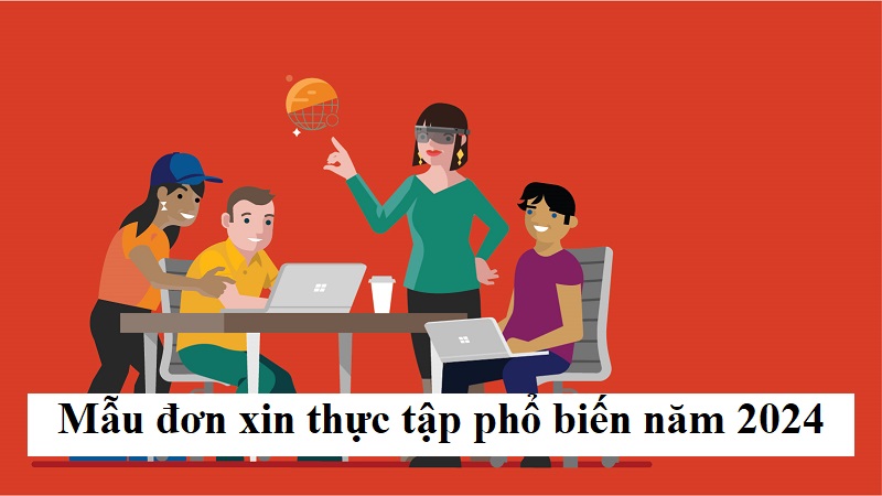 Mẫu đơn xin thực tập phổ biến năm 2024