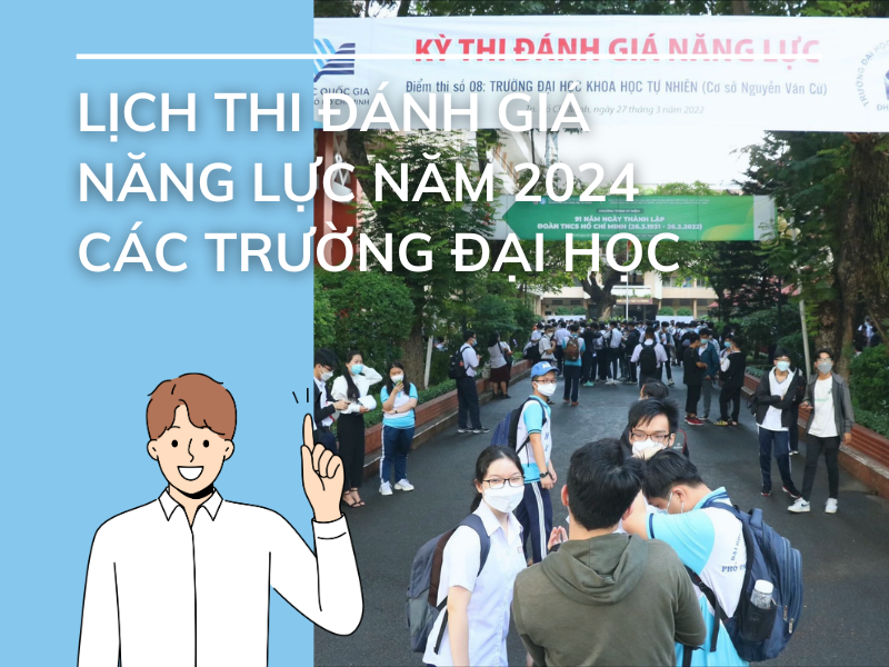 Lịch thi đánh gía năng lực năm 2024 các Trường Đại học