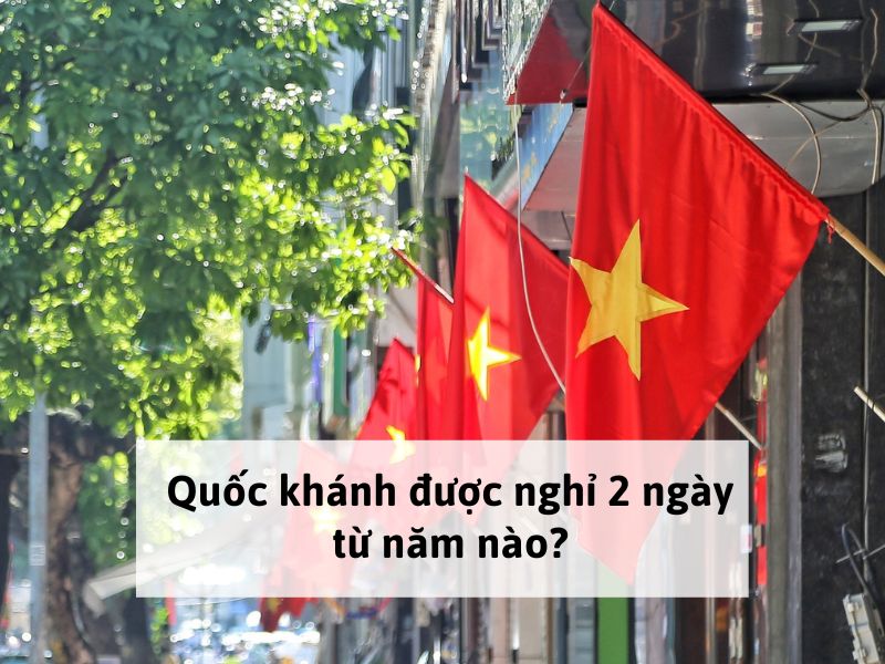 Quốc khánh được nghỉ 2 ngày từ năm nào?
