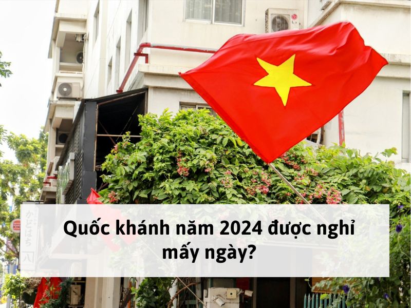 Quốc khánh năm 2024 được nghỉ mấy ngày?