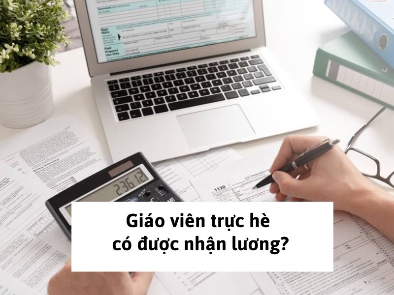 Giáo viên trực hè có được nhận lương?