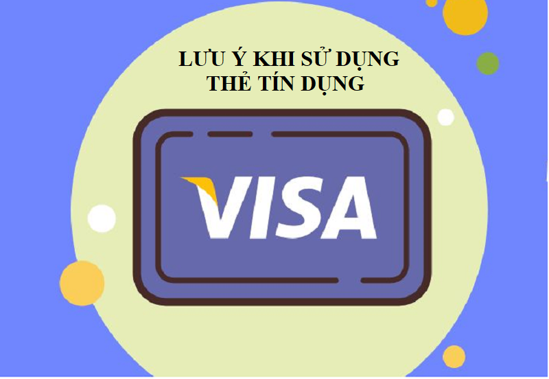 Các lưu ý khi sử dụng thẻ tín dụng