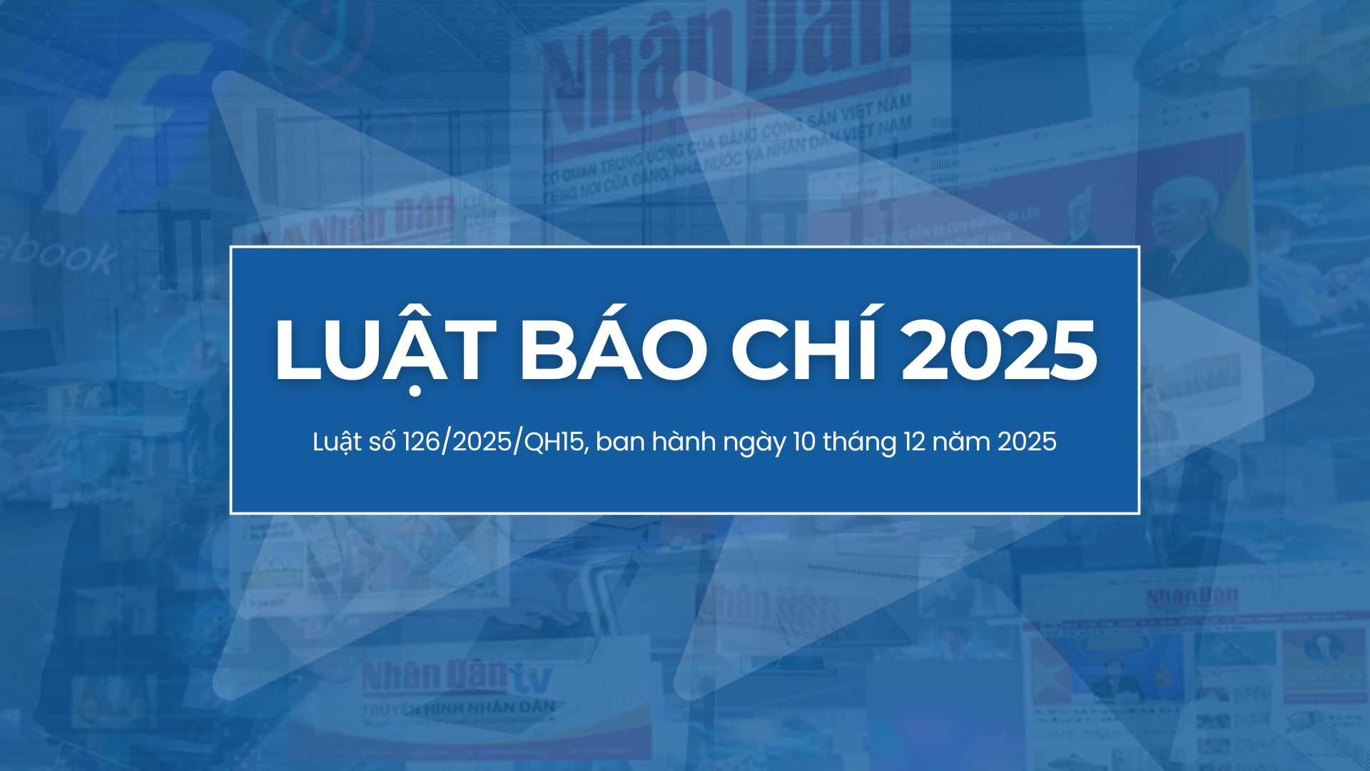 Toàn văn Luật báo chí 2025, số 126/2025/QH15