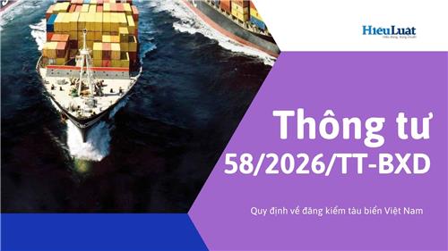 Tòan văn Thông tư 58/2026/TT-BXD về quy định đăng kiểm tàu biển Việt Nam