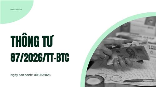 Đã có Thông tư 87/2026/TT-BTC quy định về Thuế thu nhập cá nhân