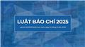 Toàn văn Luật báo chí 2025, số 126/2025/QH15