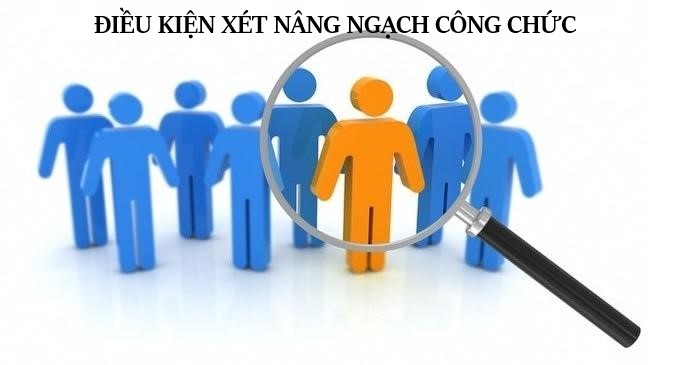 Điều kiện xét nâng ngạch công chức